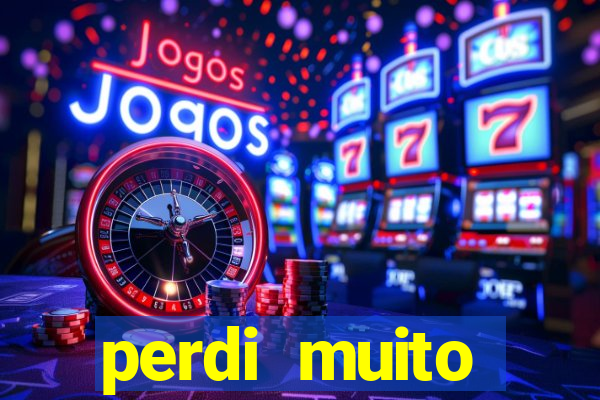 perdi muito dinheiro em apostas